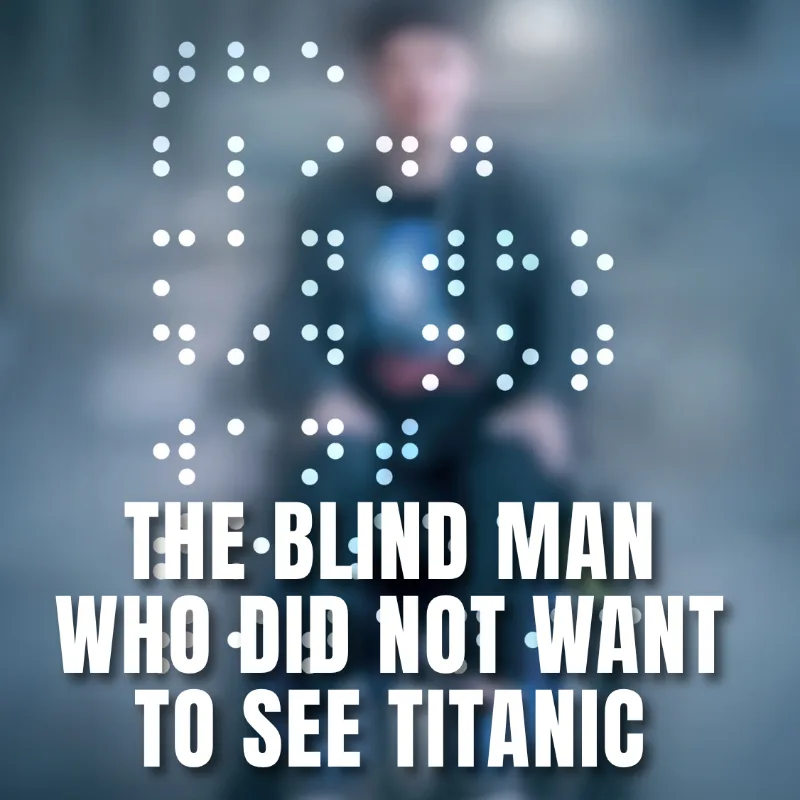 Soulbright Movie Night | He Blind Man Who Did Not Want To See Titanic