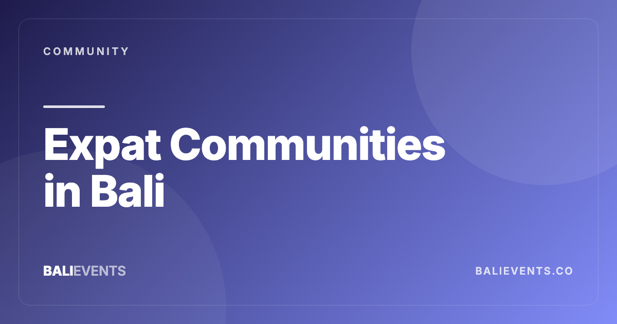 Expat Communities in Bali: Inclusion Rules After the Run-Club Backlash - Community in Canggu, Seminyak, Uluwatu, Ubud 2026