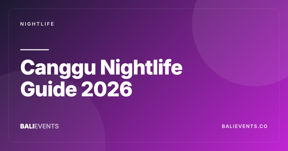 Canggu Nightlife: Best Clubs, Nights and Guest Lists