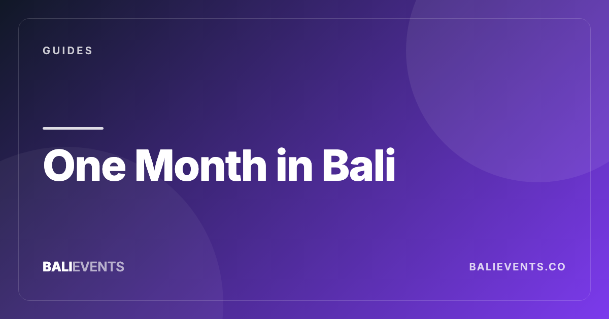 One Month in Bali: An Events Itinerary - Guides in Canggu, Seminyak, Uluwatu, Ubud, Sanur, Pererenan 2026