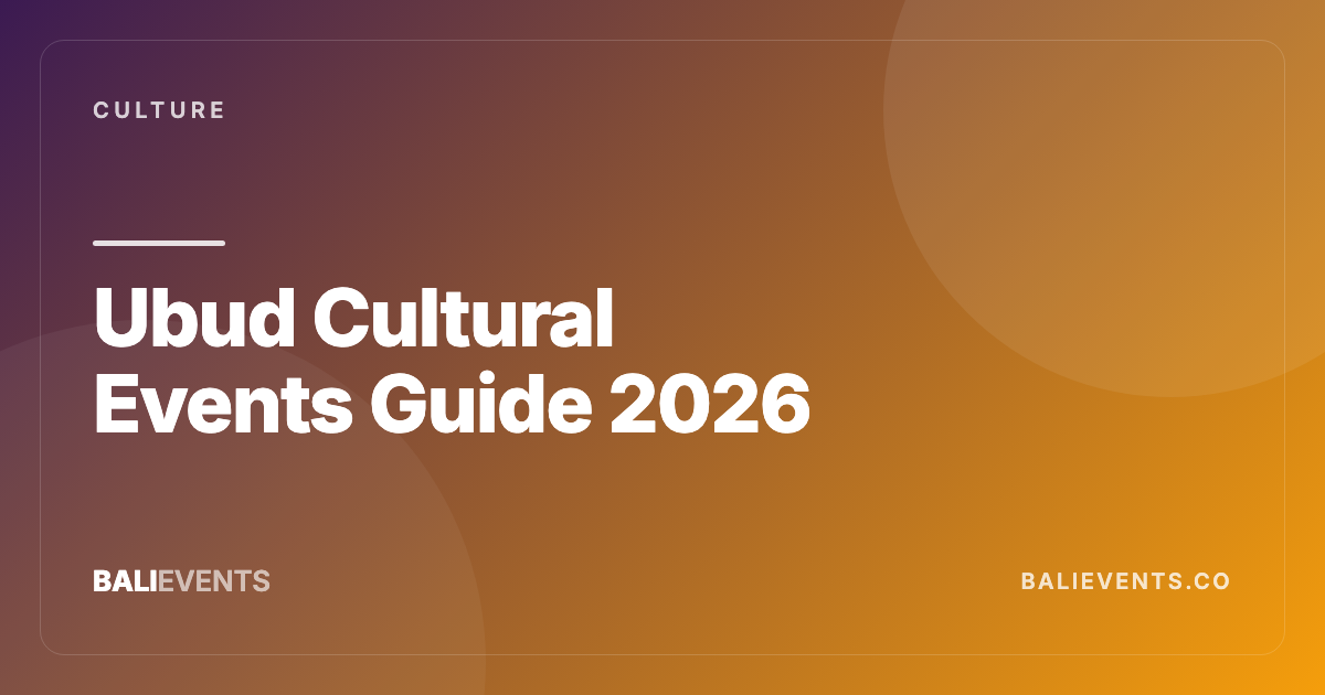 Ubud Cultural Events Guide: Ceremonies, Performances, and Community Nights