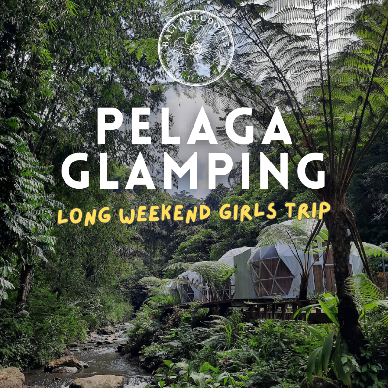 Girls Trip - Pelaga Glamping